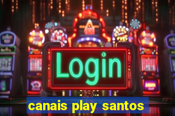 canais play santos